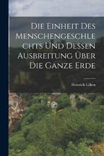 Die Einheit des Menschengeschlechts und dessen Ausbreitung über die ganze erde