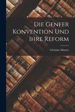 Die Genfer Konvention Und Ihre Reform