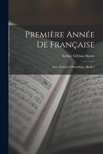 Premiere Annee De Francaise: Avec Notation Phonetique, Book 1