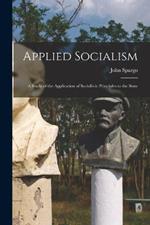 Applied Socialism: A Study of the Application of Socialistic Principles to the State