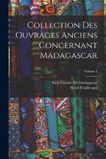 Collection Des Ouvrages Anciens Concernant Madagascar; Volume 4