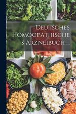 Deutsches Homöopathisches Arzneibuch ...