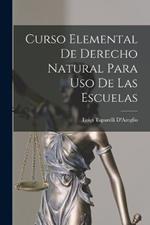 Curso Elemental De Derecho Natural Para Uso De Las Escuelas