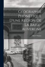 Geographie Phonetique D'une Region De La Basse-Auvergne