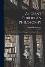 Ancient European Philosophy: The History of Greek Philosophy Psychologically Treated