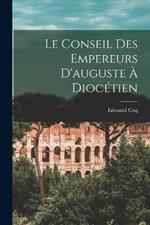 Le Conseil Des Empereurs D'auguste À Diocétien