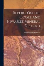 Report On the Ocoee and Hiwassee Mineral District