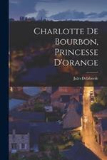 Charlotte De Bourbon, Princesse D'orange