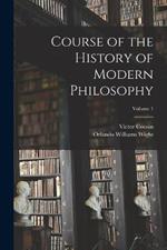 Course of the History of Modern Philosophy; Volume 1