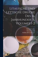 Litauische Und Lettische Drucke Des 16. Jahrhunderts, Volumes 1-2