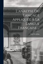 L'analyse Du Langage Appliquee A La Langue Francaise ...