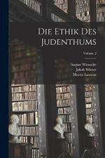 Die Ethik Des Judenthums; Volume 2