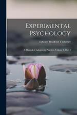 Experimental Psychology: A Manual of Laboratory Practice, Volume 1, part 2