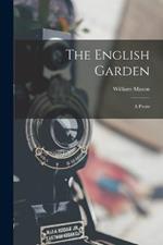 The English Garden: A Poem