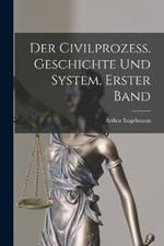 Der Civilprozess. Geschichte und System, Erster Band
