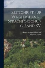 Zeitschrift fur vergleichende Sprachforschung. Band XV.