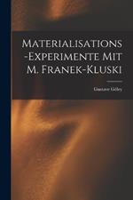 Materialisations-Experimente mit M. Franek-Kluski
