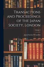 Transactions and Proceedings of the Japan Society, London; Volume 6
