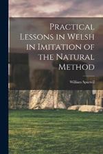 Practical Lessons in Welsh in Imitation of the Natural Method