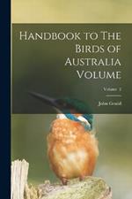 Handbook to The Birds of Australia Volume; Volume 2