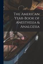 The American Year-Book of Anesthesia & Analgesia