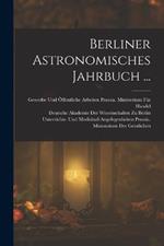 Berliner Astronomisches Jahrbuch ...