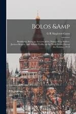 Bolos & Barishynas; Being an Account of the Doings of the Sadleir-Jackson Brigade, and Altham Flotilla, on the North Dvina During the Summer, 1919