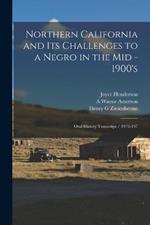 Northern California and its Challenges to a Negro in the mid - 1900's: Oral History Transcript / 1972-197