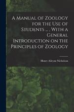 A Manual of Zoology for the use of Students ..., With a General Introduction on the Principles of Zoology