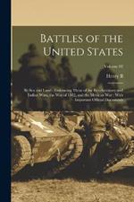 Battles of the United States: By sea and Land; Embracing Those of the Revolutionary and Indian Wars, the War of 1812, and the Mexican War; With Important Official Documents; Volume 02