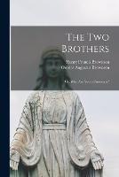 The two Brothers: Or, Why are you a Protestant?