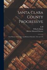 Santa Clara County Progressive: Oral History Transcript / and Related Material, 1964 and 196