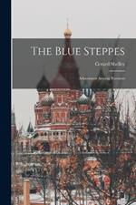 The Blue Steppes: Adventures Among Russians
