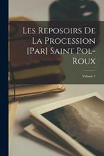 Les reposoirs de la procession [par] Saint Pol-Roux; Volume 1