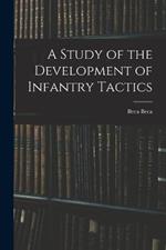 A Study of the Development of Infantry Tactics