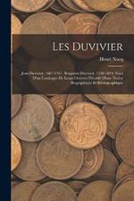 Les Duvivier; Jean Duvivier, 1687-1761, Benjamin Duvivier, 1730-1819; essai d'un catalogue de leurs oeuvres precede d'une notice biographique et bibliographique