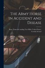 The Army Horse in Accident and Disease