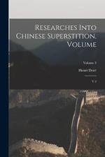 Researches Into Chinese Superstition, Volume: V.3; Volume 3