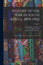 History of the War in South Africa, 1899-1902: History Of The War In South Africa, 1899-1902; Volume 1