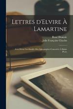 Lettres d'Elvire a Lamartine: Avec deux fac-similes des autographes conserves a Saint-Point