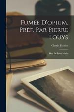 Fumee d'opium. Pref. par Pierre Louÿs; illus. de Louis Morin