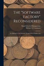 The software Factory Reconsidered: An Approach to the Strategic Management of Engineering
