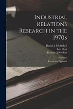 Industrial Relations Research in the 1970s: Review and Appraisal