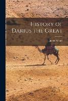 History of Darius the Great
