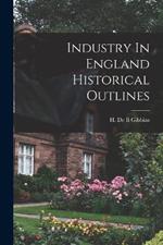 Industry In England Historical Outlines