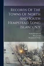 Records Of The Towns Of North And South Hempstead, Long Island, N.y