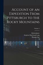 Account of an Expedition From Pittsburgh to the Rocky Mountains; Volume 2