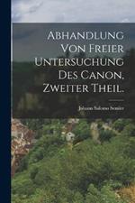 Abhandlung von freier Untersuchung des Canon, Zweiter Theil.