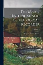 The Maine Historical And Genealogical Recorder; Volume 4