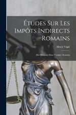 Études Sur Les Impôts Indirects Romains: Des Douanes Dans L'empire Romain